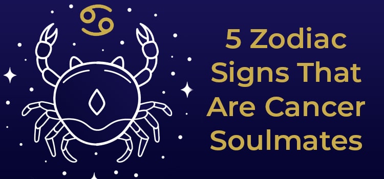 5 Zodiac Signs That Could Be Cancer Soulmates Daily Viral 