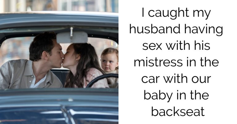 I caught my husband having sex with his mistress in the car with our baby in the backseat