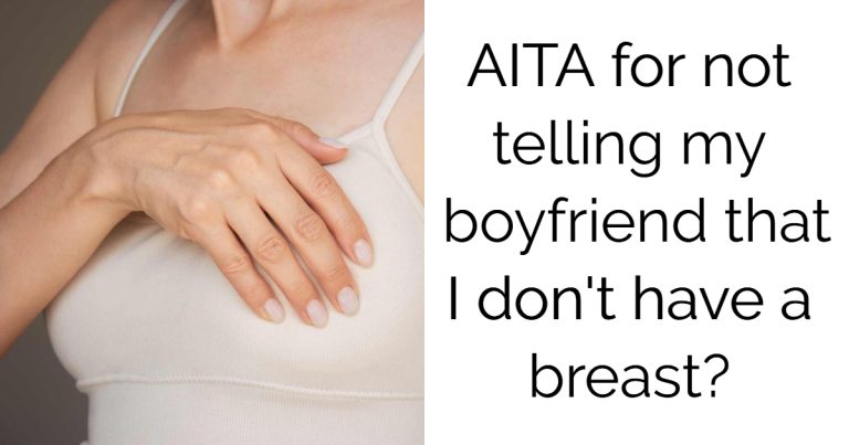 AITA for not telling my boyfriend that I don’t have a breast?