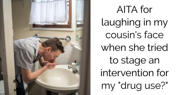 AITA for laughing in my cousin’s face when she tried to stage an intervention for my “drug use?”