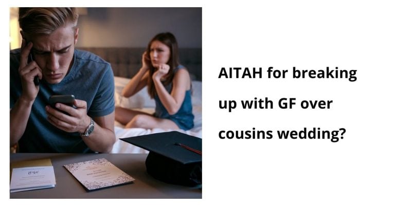 AITAH for breaking up with GF over cousins wedding?