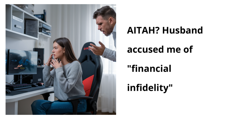 AITAH? Husband accused me of “financial infidelity”