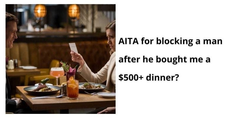 AITA for blocking a man after he bought me a $500+ dinner?