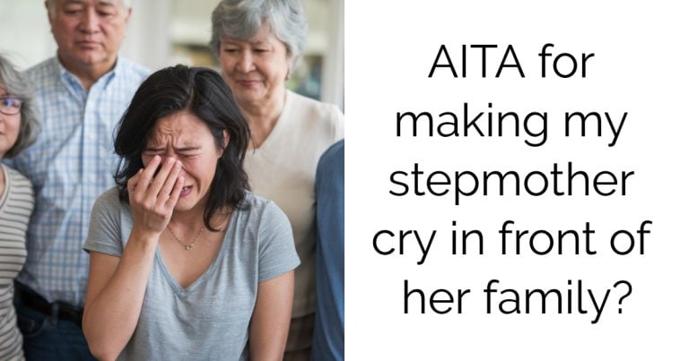 AITA for making my stepmother cry in front of her family?