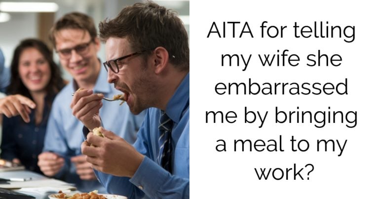 AITA for telling my wife she embarrassed me by bringing a meal to my work?