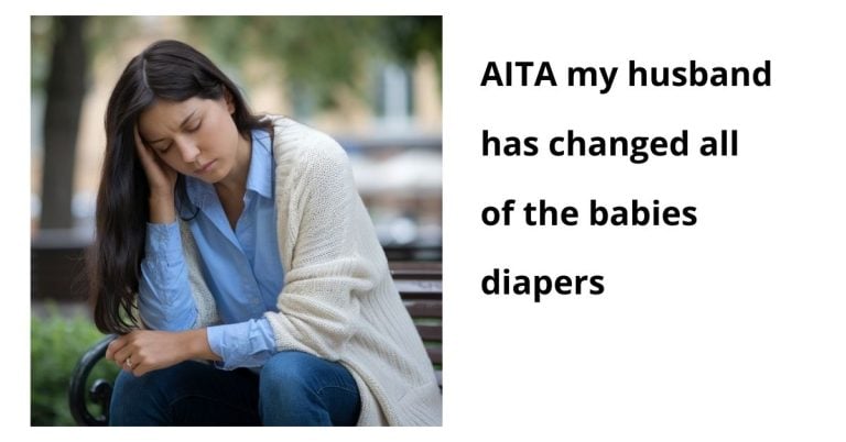 AITA my husband has changed all of the babies diapers