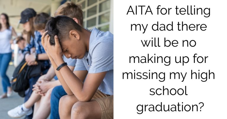 AITA for telling my dad there will be no making up for missing my high school graduation?