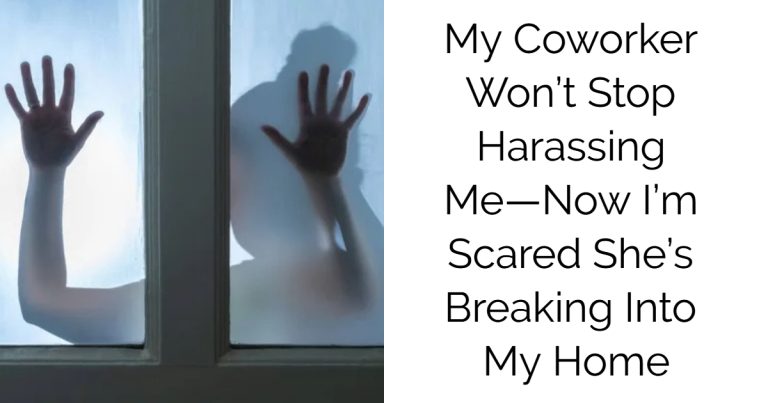 My Coworker Won’t Stop Harassing Me—Now I’m Scared She’s Breaking Into My Home