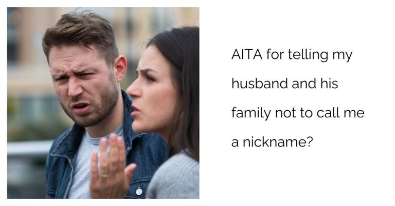 AITA for telling my husband and his family not to call me a nickname?