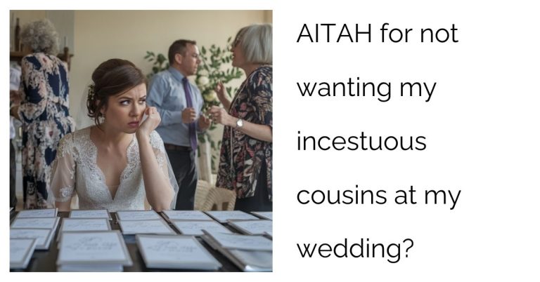 AITAH for not wanting my incestuous cousins at my wedding?