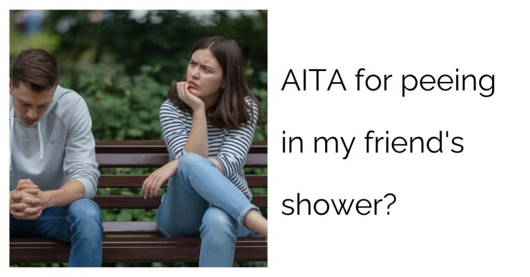  AITA for peeing in my friend’s shower?