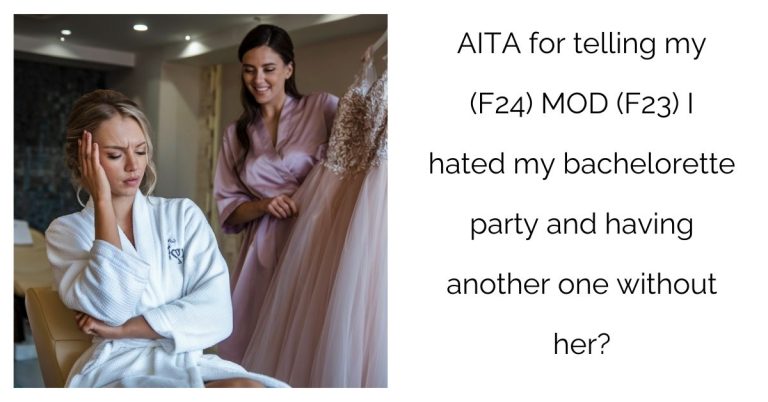 AITA for telling my (F24) MOD (F23) I hated my bachelorette party and having another one without her?