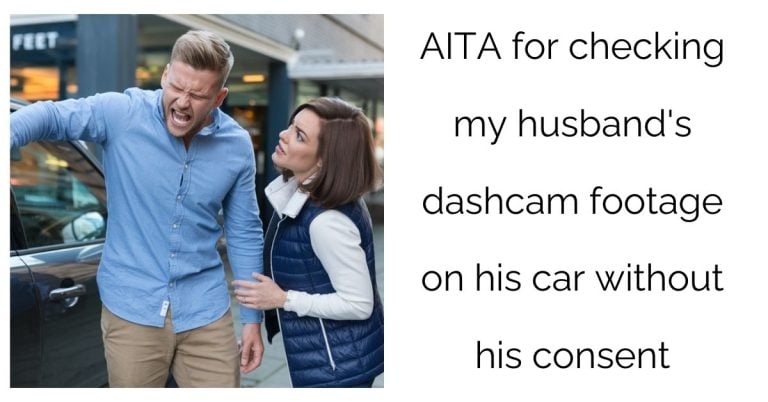 AITA for checking my husband’s dashcam footage on his car without his consent?