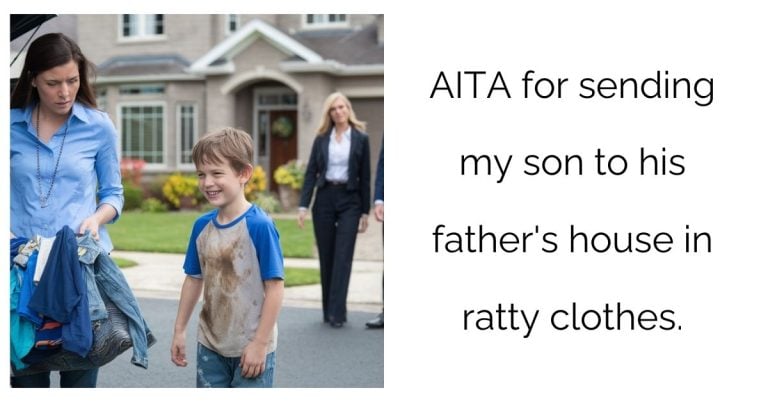 AITA for sending my son to his father’s house in ratty clothes?