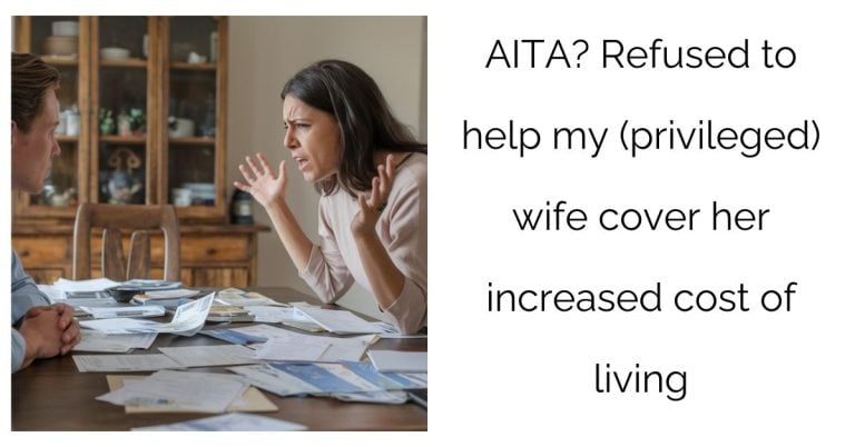 AITA? Refused to help my (privileged) wife cover her increased cost of living ?