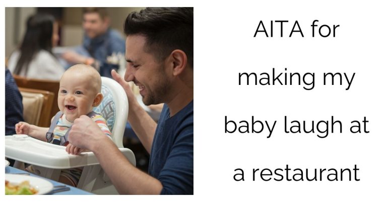 AITA for making my baby laugh at a restaurant ?