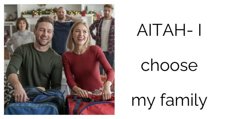 AITAH- I choose my family ?