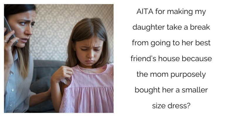 AITA for making my daughter take a break from going to her best friend’s house because the mom purposely bought her a smaller size dress?