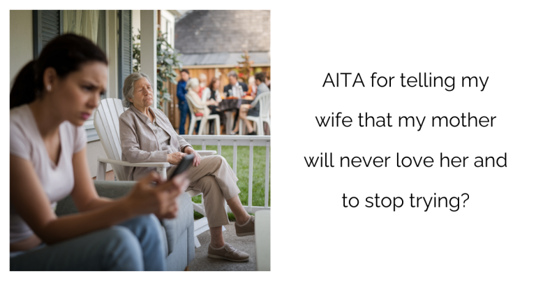 AITA for telling my wife that my mother will never love her and to stop trying?