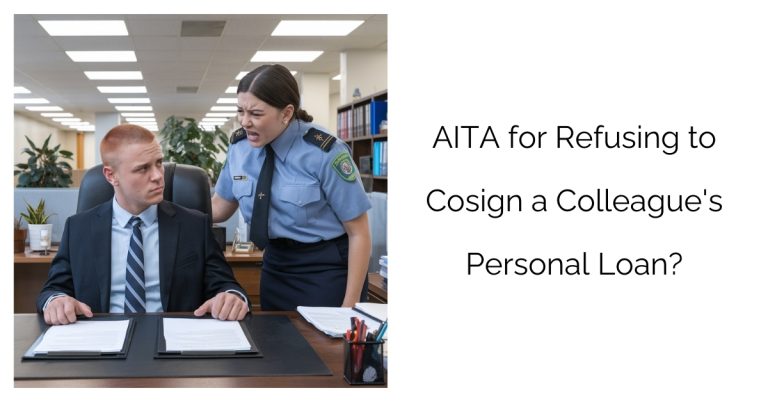 AITA for Refusing to Cosign a Colleague’s Personal Loan?