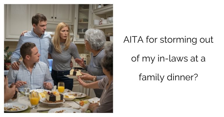 AITA for storming out of my in-laws at a family dinner?