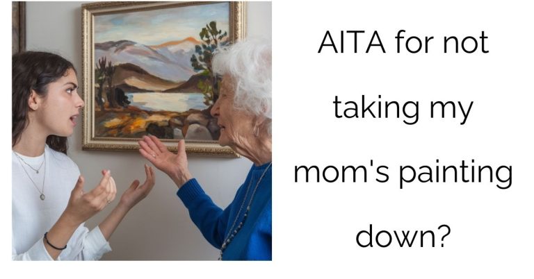 AITA for not taking my mom’s painting down?