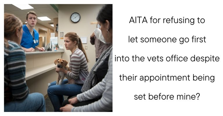 AITA for refusing to let someone go first into the vets office despite their appointment being set before mine?