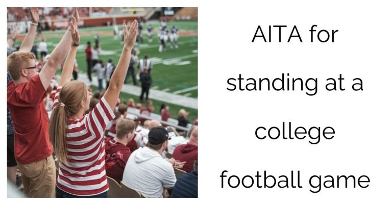 AITA for standing at a college football game?