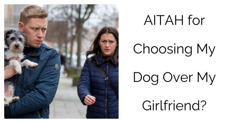 AITAH for Choosing My Dog Over My Girlfriend?