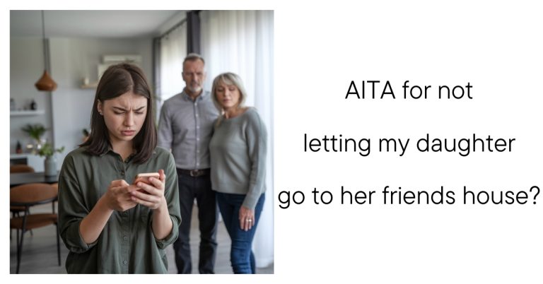 AITA for not letting my daughter go to her friends house?