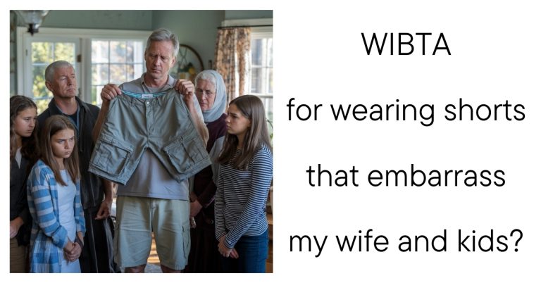 WIBTA for wearing shorts that embarrass my wife and kids?