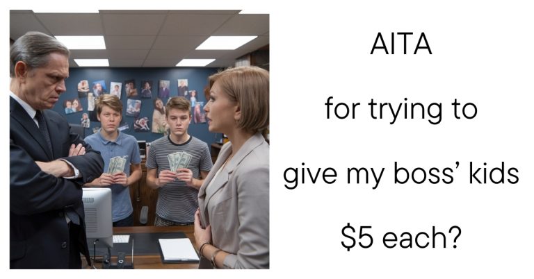 AITA for trying to give my boss’ kids $5 each?