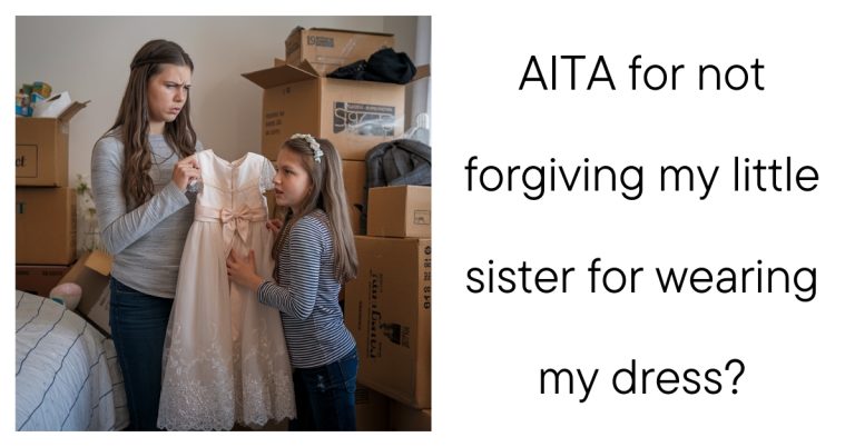 AITA for not forgiving my little sister for wearing my dress?