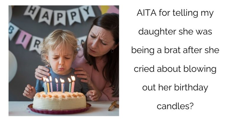 AITA for telling my daughter she was being a b**t after she cried about blowing out her birthday candles?