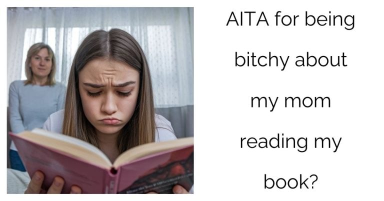 AITA for being bitchy about my mom reading my book?