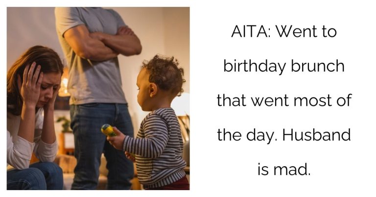 AITA: Went to birthday brunch that went most of the day. Husband is mad ?