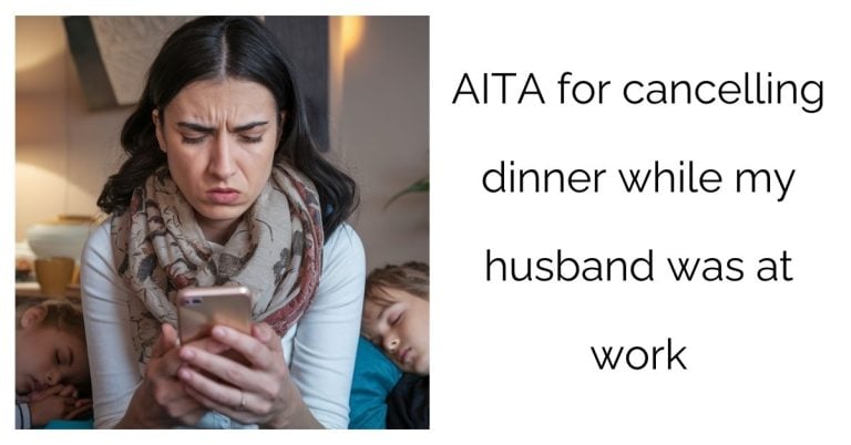 AITA for cancelling dinner while my husband was at work?