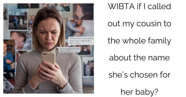 WIBTA if I called out my cousin to the whole family about the name she’s chosen for her baby?