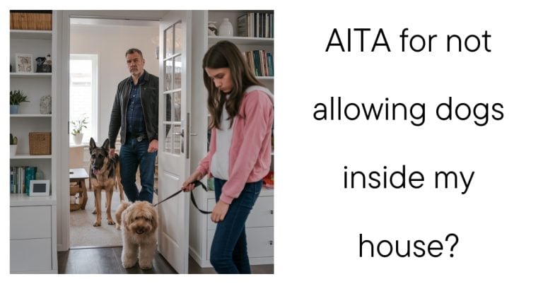 AITA for not allowing dogs inside my house?