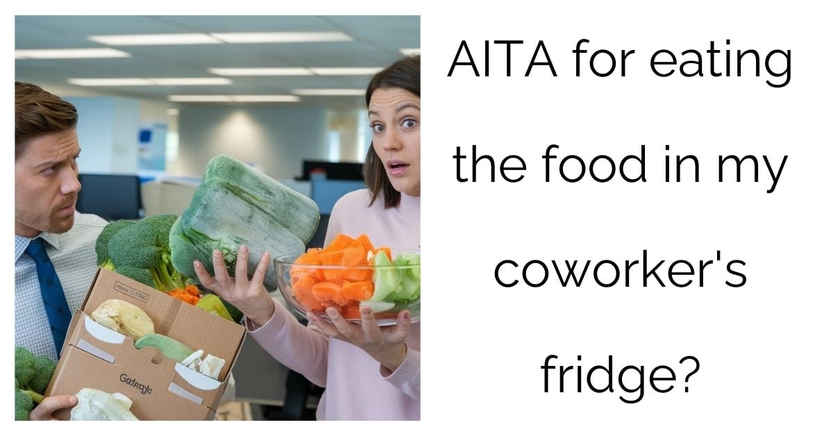 AITA for eating the food in my coworker’s fridge?