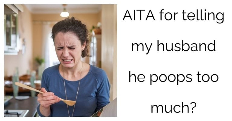 AITA for telling my husband he poops too much?