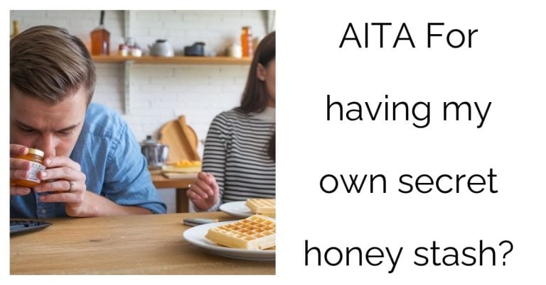 AITA For having my own secret honey stash?