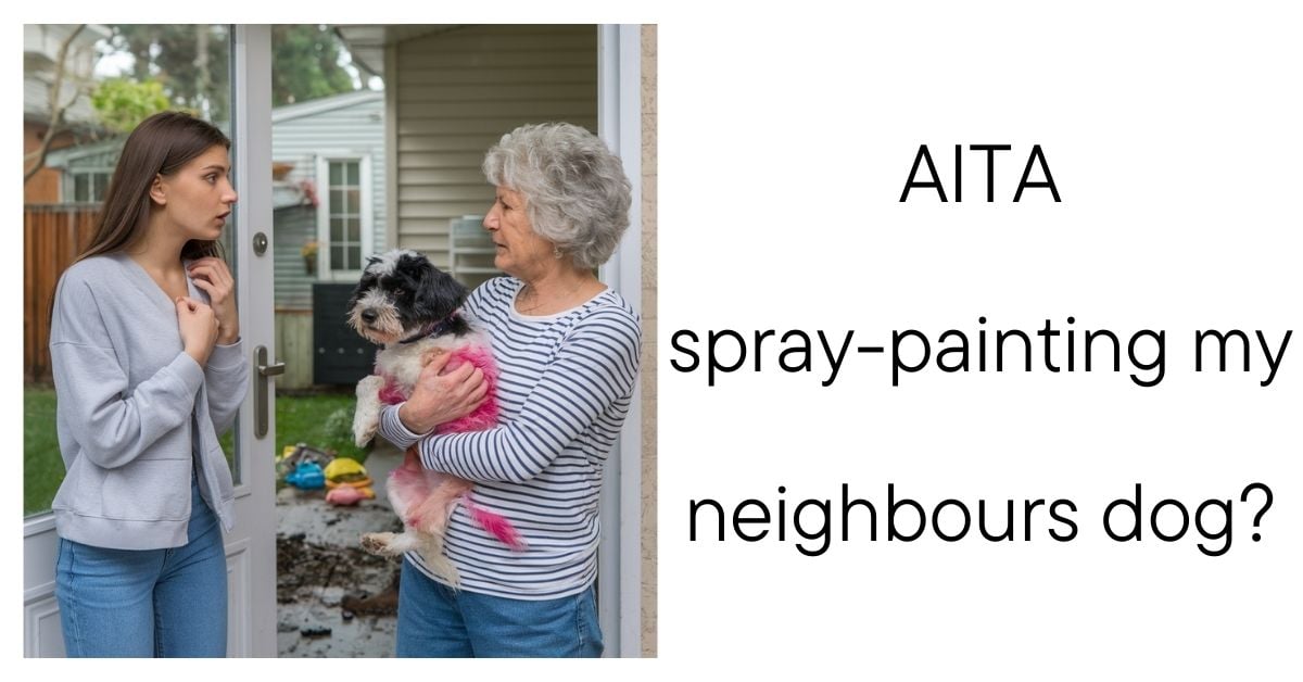 AITA spray-painting my neighbours dog?