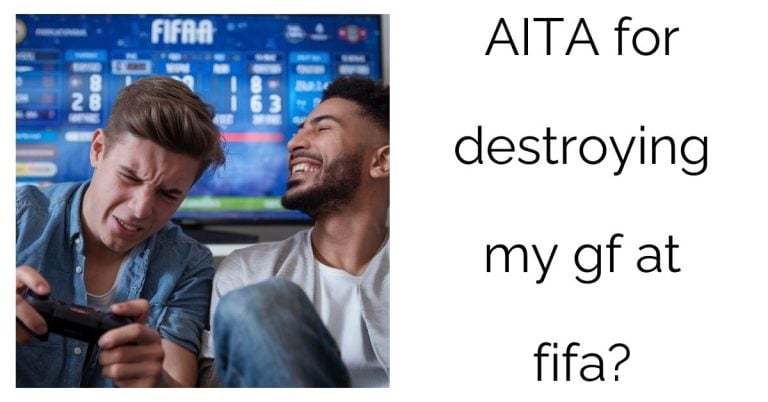 AITA for destroying my gf at fifa?