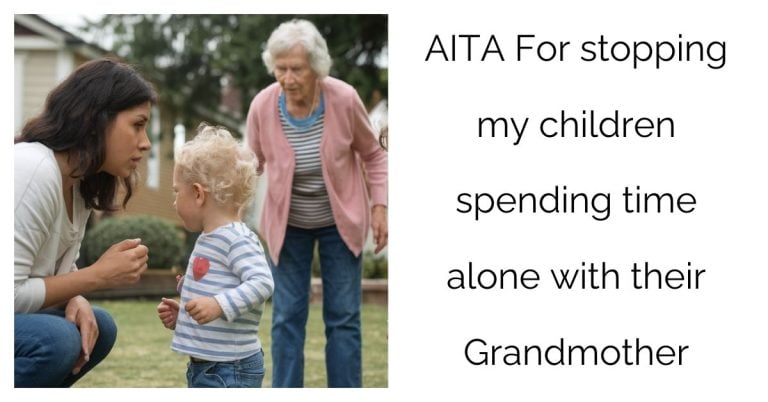 AITA For stopping my children spending time alone with their Grandmother ?