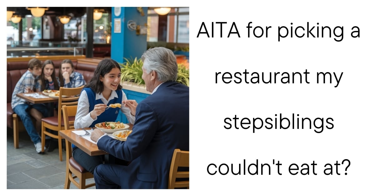 AITA for picking a restaurant my stepsiblings couldn’t eat at?