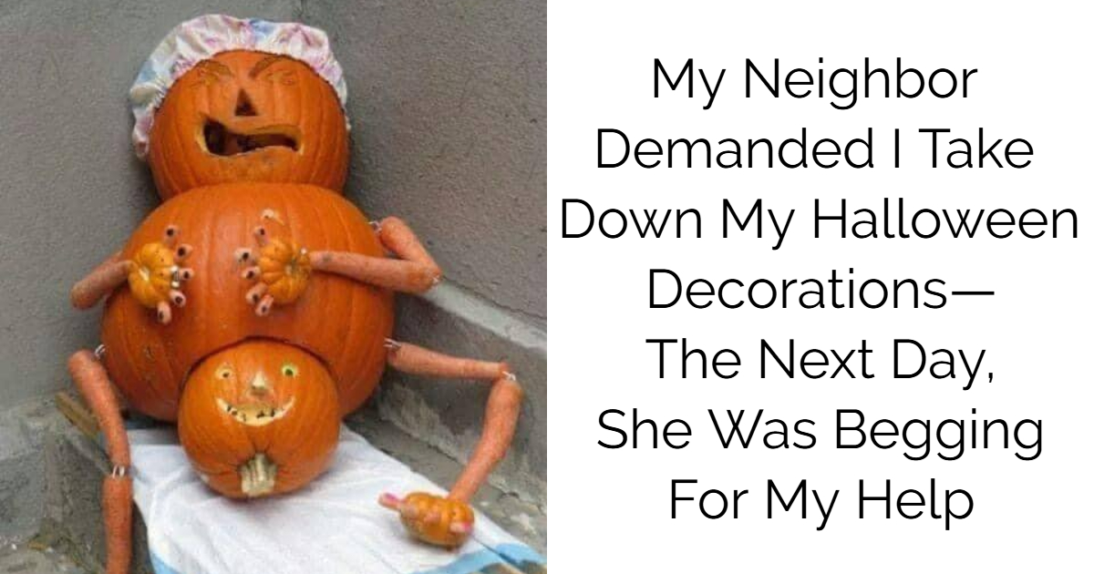 My Neighbor Demanded I Take Down My Halloween Decorations—The Next Day, She Was Begging For My Help