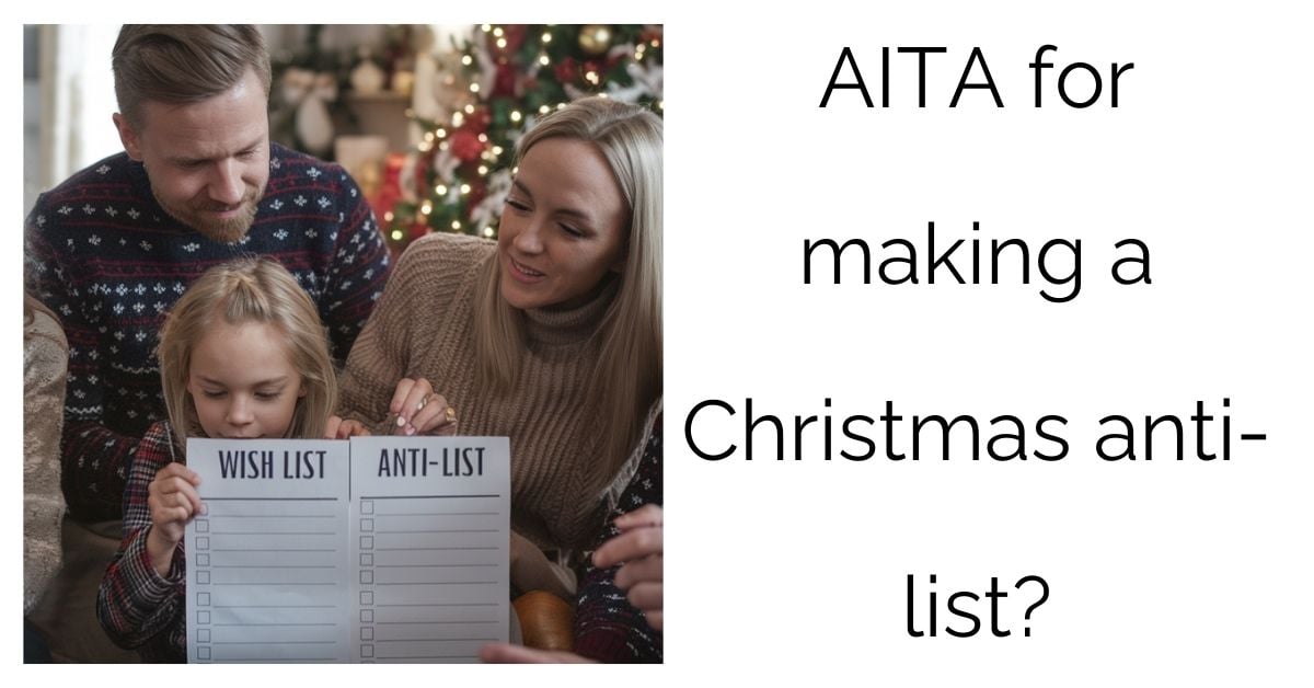 AITA for making a Christmas anti-list?