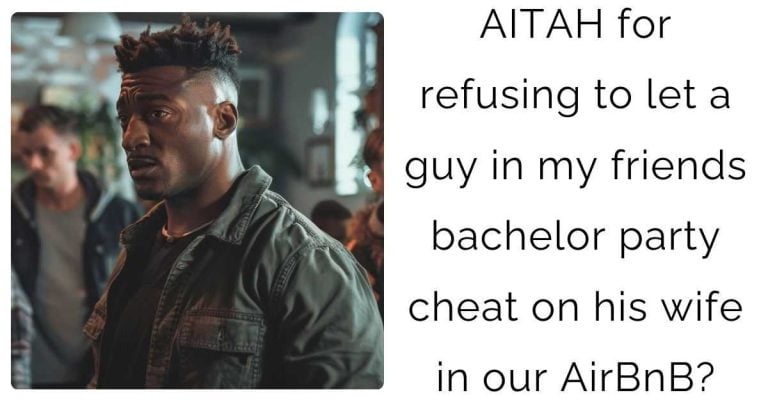 AITAH for refusing to let a guy in my friends bachelor party cheat on his wife in our AirBnB?