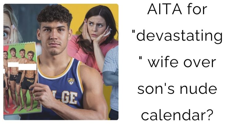 AITA for “devastating” wife over son’s nude calendar?